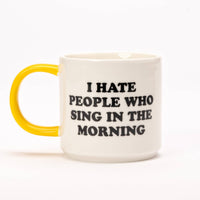 Peanuts Mug I Hate People Who Sing in the Morning