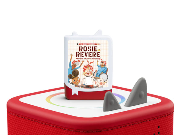 Tonies: Rosie Revere and the Raucous Riveters