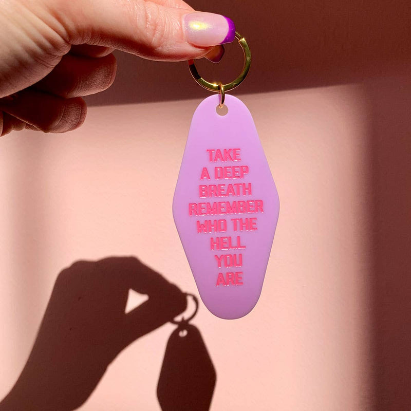 Take a Deep Breath and Remember Who You Are Motel Keychain
