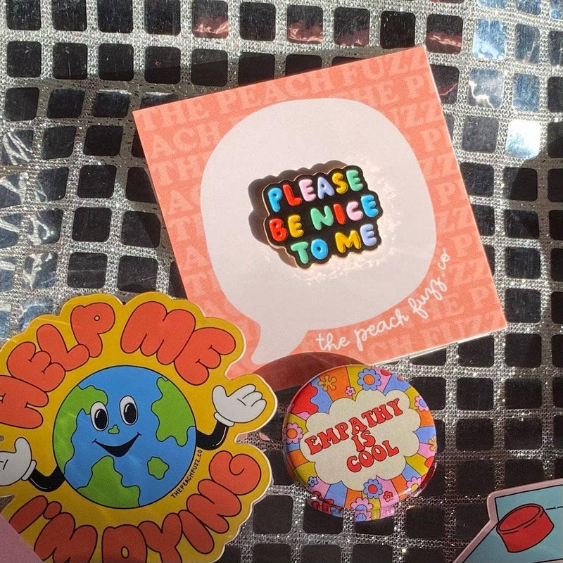 Please Be Nice To Me Enamel Pin