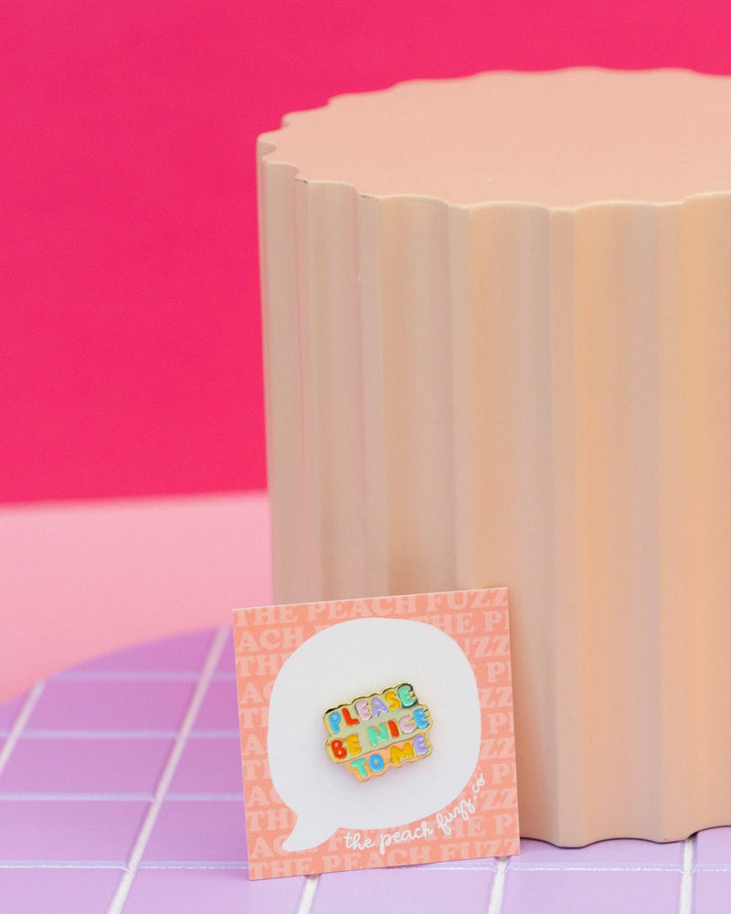 Please Be Nice To Me Enamel Pin
