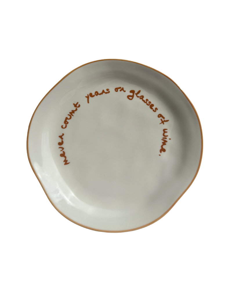 Statement Plate - 'never count years or glasses of wine'