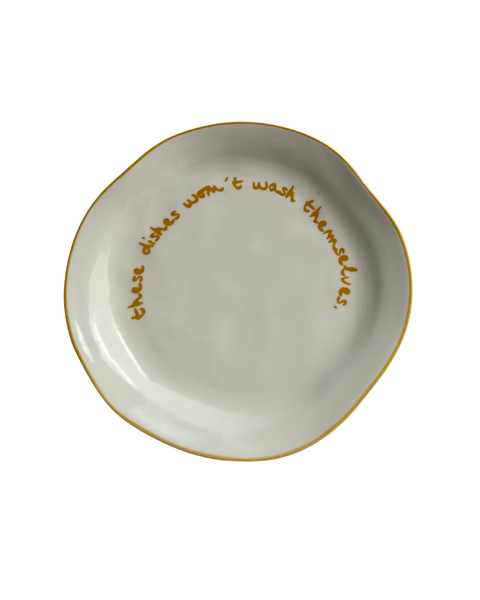 Statement Plate - 'these dishes won't wash themselves'