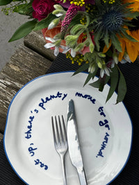 Statement Plate - 'eat up there's plenty more to go around'