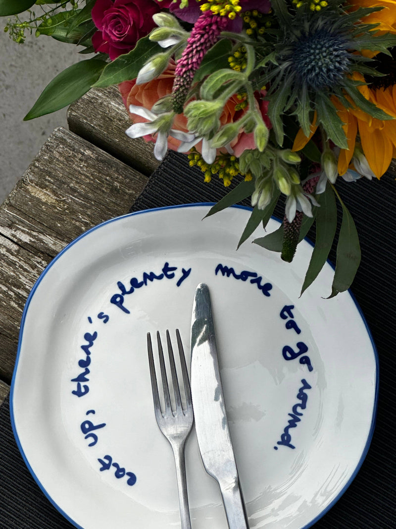 Statement Plate - 'eat up there's plenty more to go around'