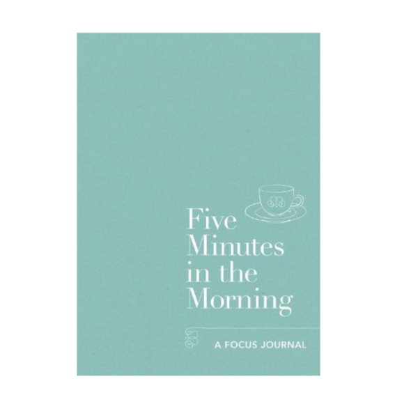 Five Minutes in the Morning: A Focus Journal