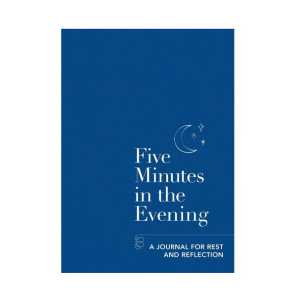 Five Minutes in the Evening: A Journal for Rest and Reflection