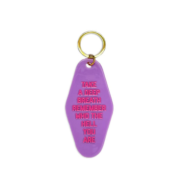 Take a Deep Breath and Remember Who You Are Motel Keychain