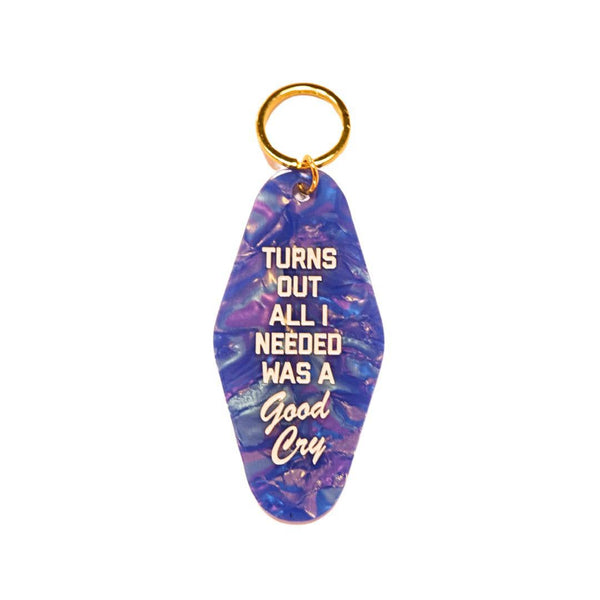 Turns Out All I Needed Was a Good Cry Keychain