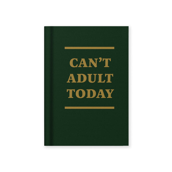 Can't Adult Today A7 Notebook