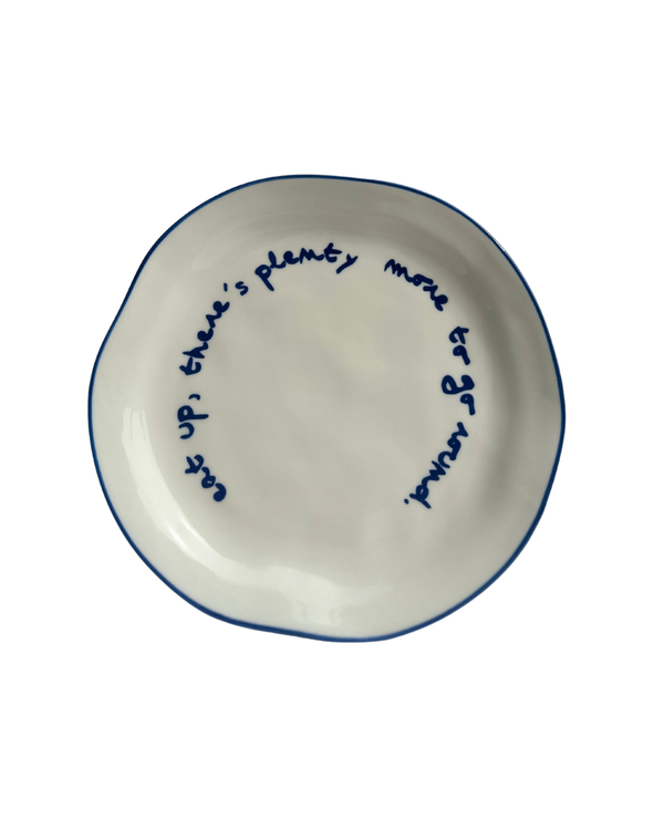 Statement Plate - 'eat up there's plenty more to go around'