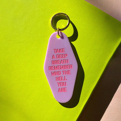Take a Deep Breath and Remember Who You Are Motel Keychain