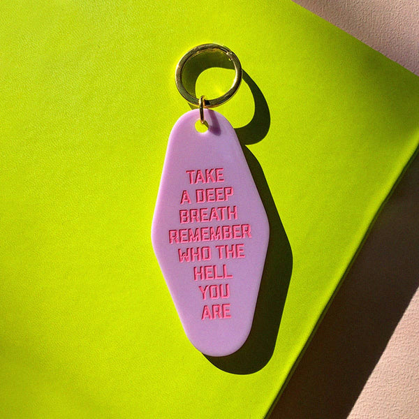 Take a Deep Breath and Remember Who You Are Motel Keychain