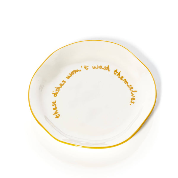 Statement Plate - 'these dishes won't wash themselves'