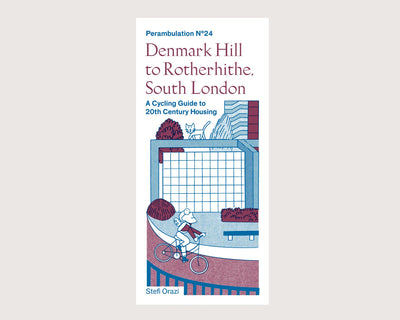 Perambulation No.24—A Cycling Guide, Denmark Hill to Rotherhithe, South London